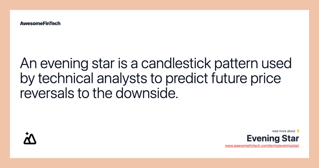 An evening star is a candlestick pattern used by technical analysts to predict future price reversals to the downside.