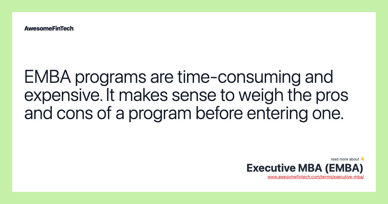 EMBA programs are time-consuming and expensive. It makes sense to weigh the pros and cons of a program before entering one.
