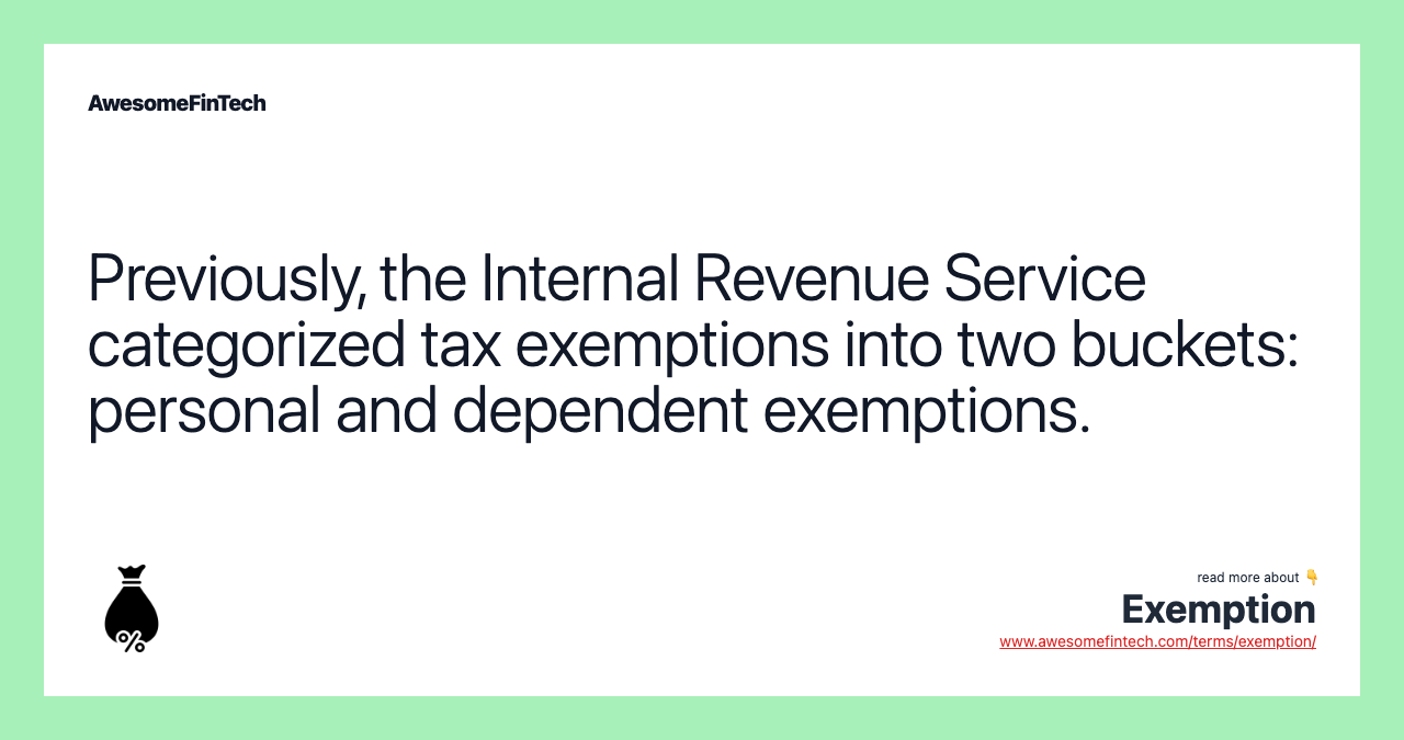 Previously, the Internal Revenue Service categorized tax exemptions into two buckets: personal and dependent exemptions.