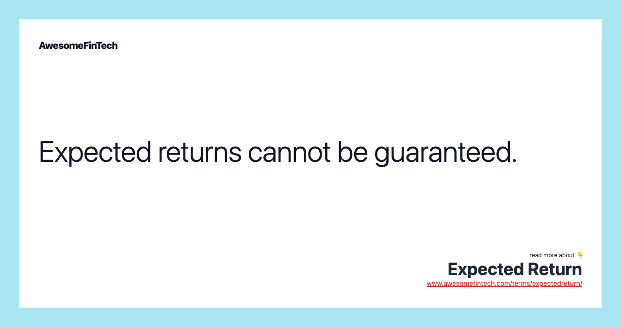 Expected returns cannot be guaranteed.