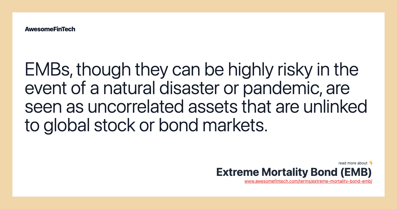 EMBs, though they can be highly risky in the event of a natural disaster or pandemic, are seen as uncorrelated assets that are unlinked to global stock or bond markets.