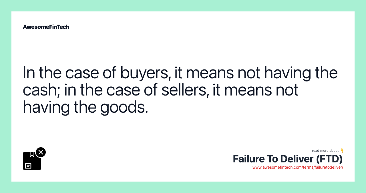 In the case of buyers, it means not having the cash; in the case of sellers, it means not having the goods.