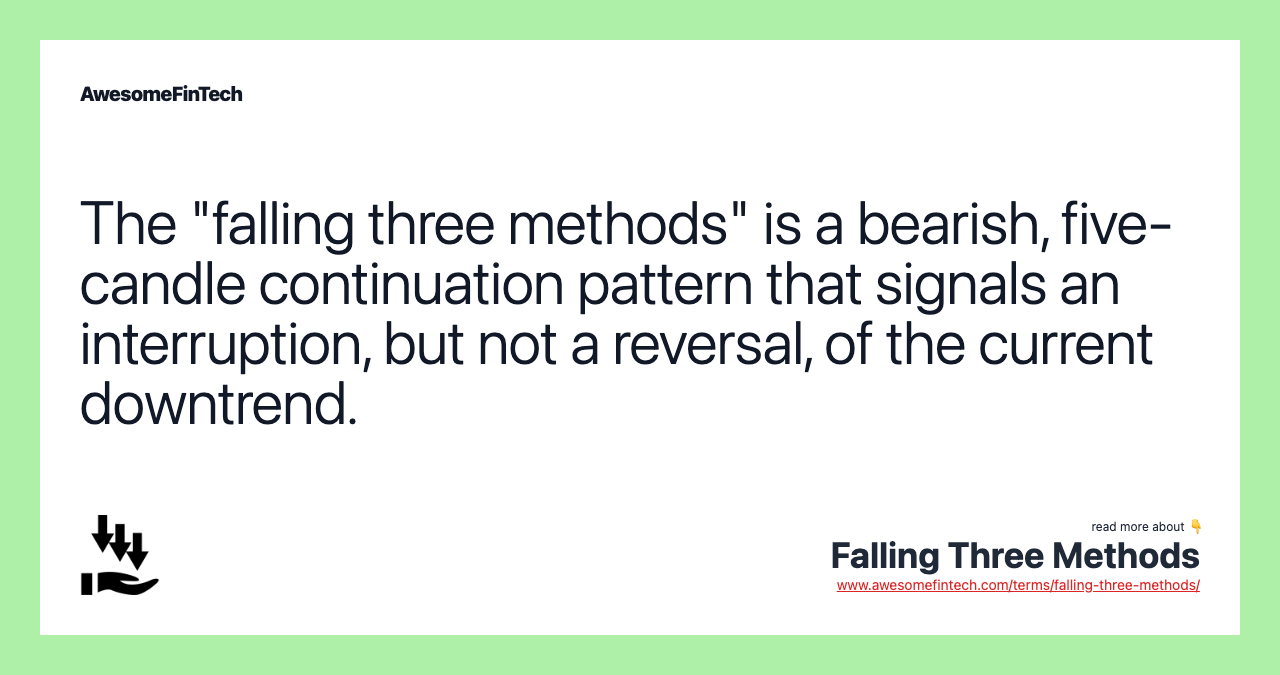 The "falling three methods" is a bearish, five-candle continuation pattern that signals an interruption, but not a reversal, of the current downtrend.
