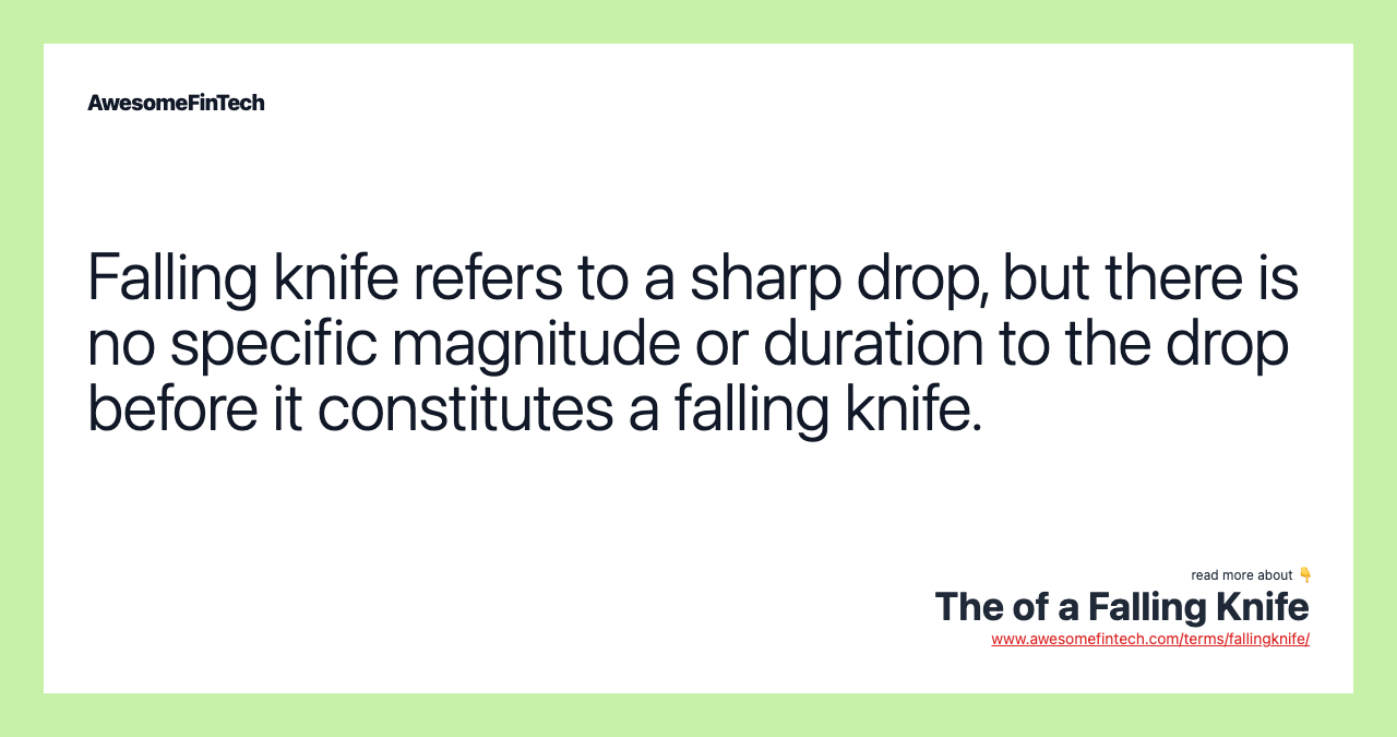 Falling knife refers to a sharp drop, but there is no specific magnitude or duration to the drop before it constitutes a falling knife.