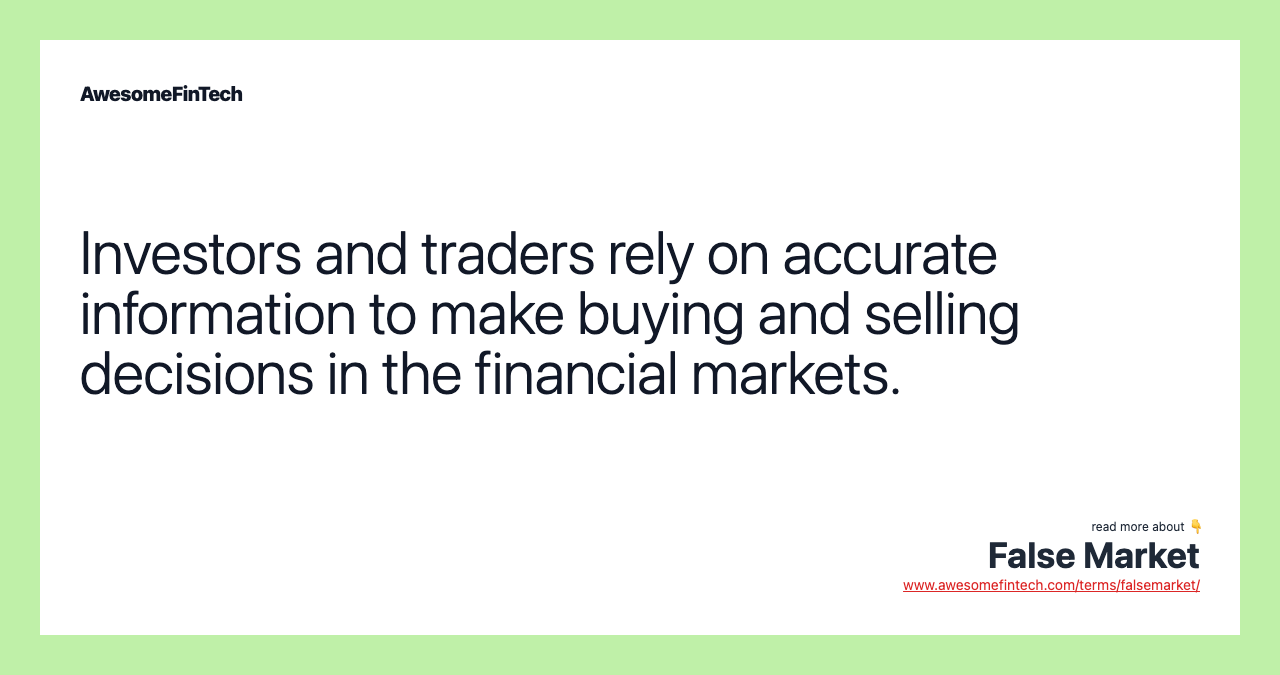 Investors and traders rely on accurate information to make buying and selling decisions in the financial markets.