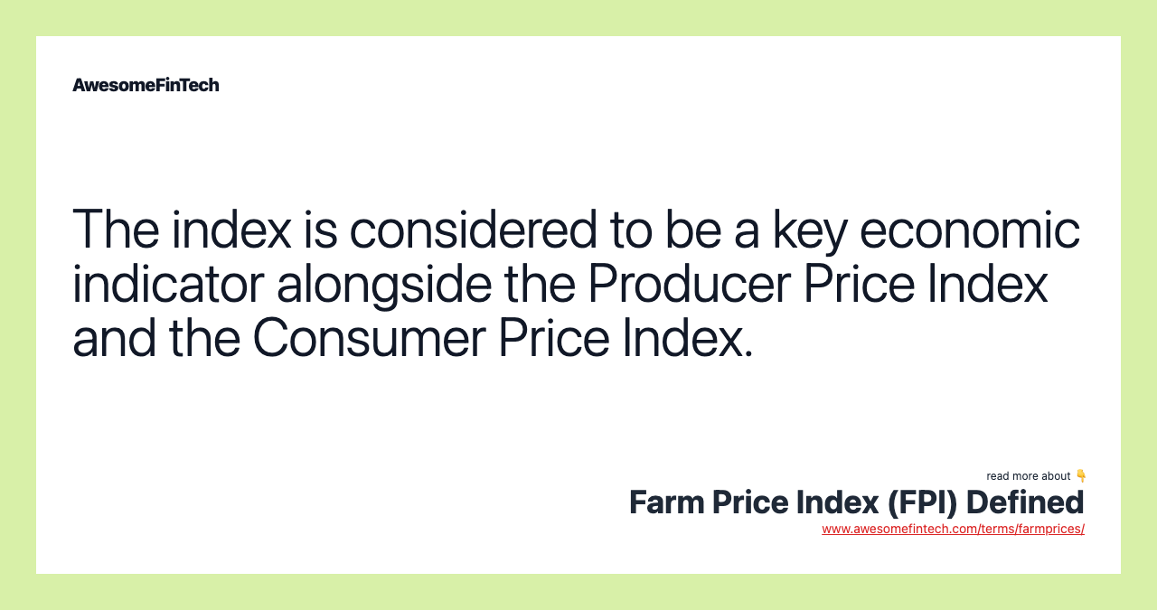 The index is considered to be a key economic indicator alongside the Producer Price Index and the Consumer Price Index.