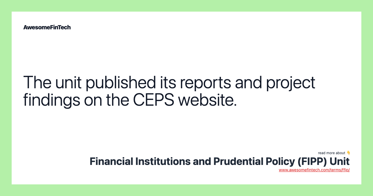 The unit published its reports and project findings on the CEPS website.