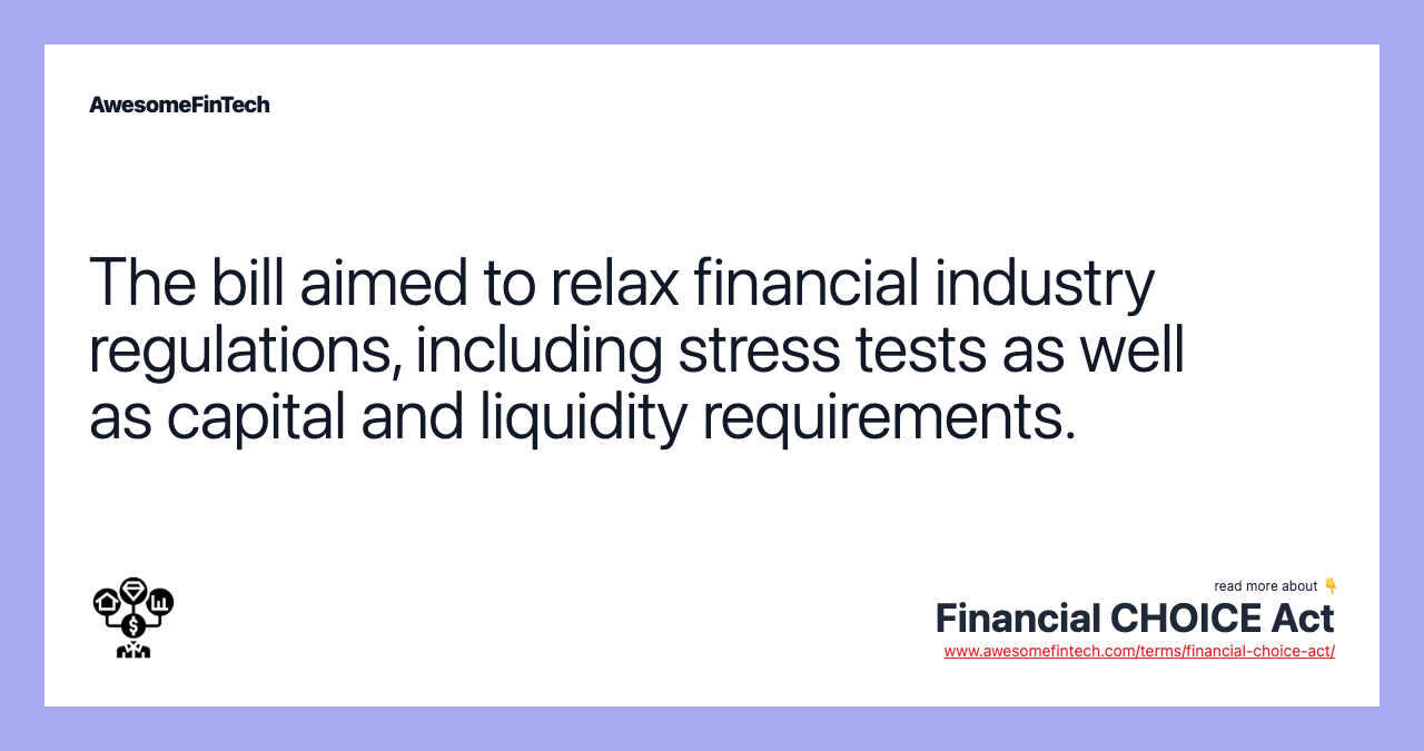 The bill aimed to relax financial industry regulations, including stress tests as well as capital and liquidity requirements.