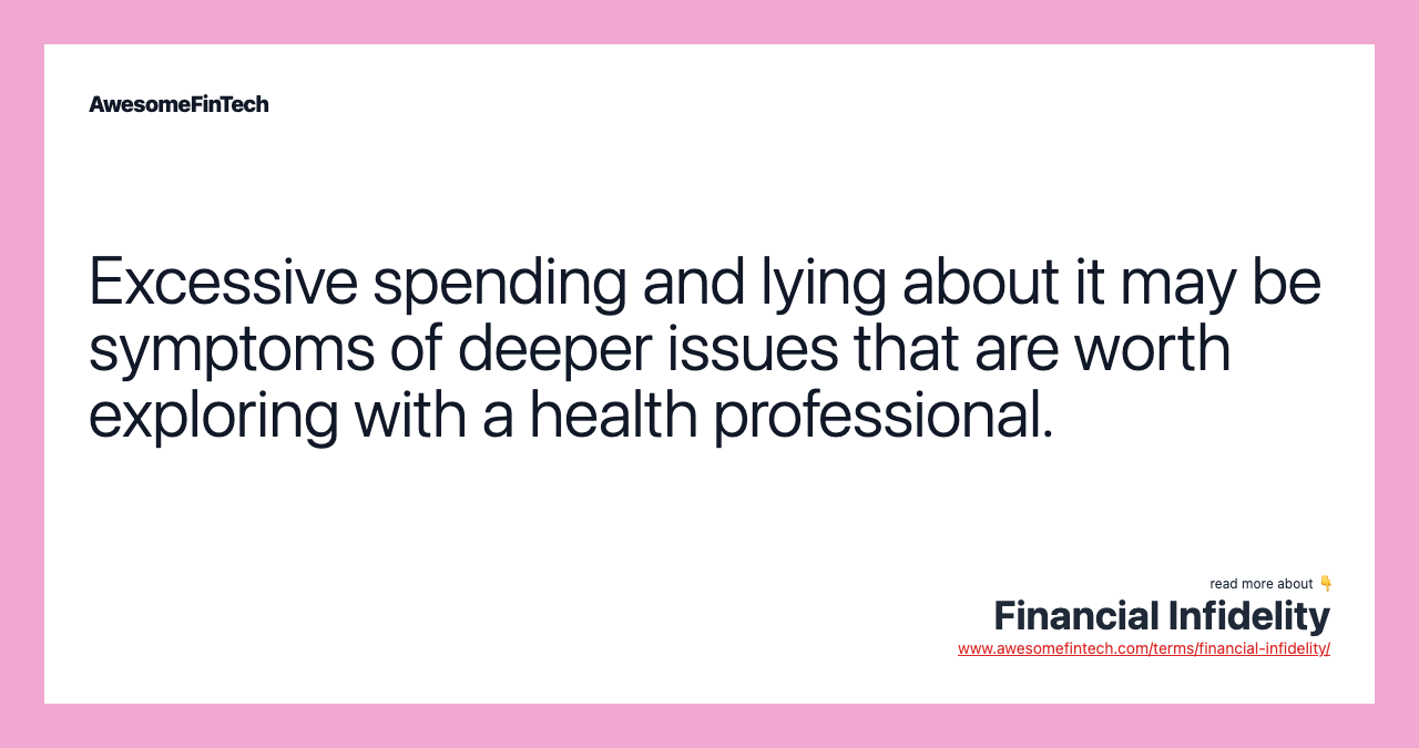Excessive spending and lying about it may be symptoms of deeper issues that are worth exploring with a health professional.