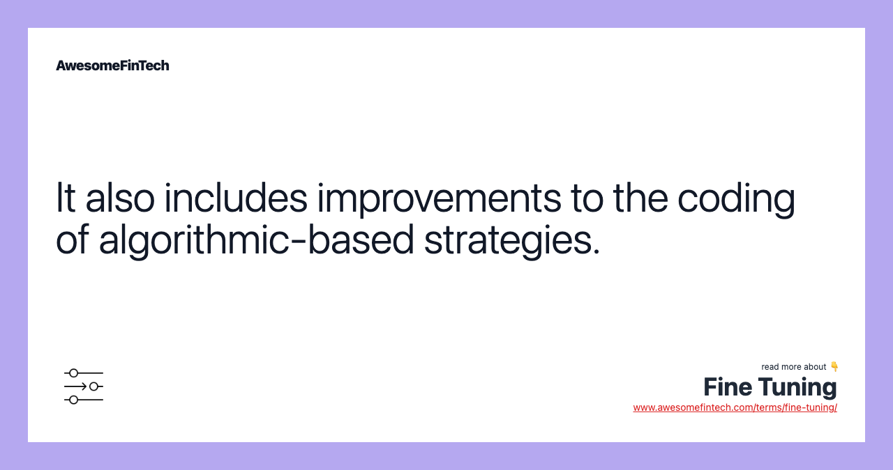 It also includes improvements to the coding of algorithmic-based strategies.