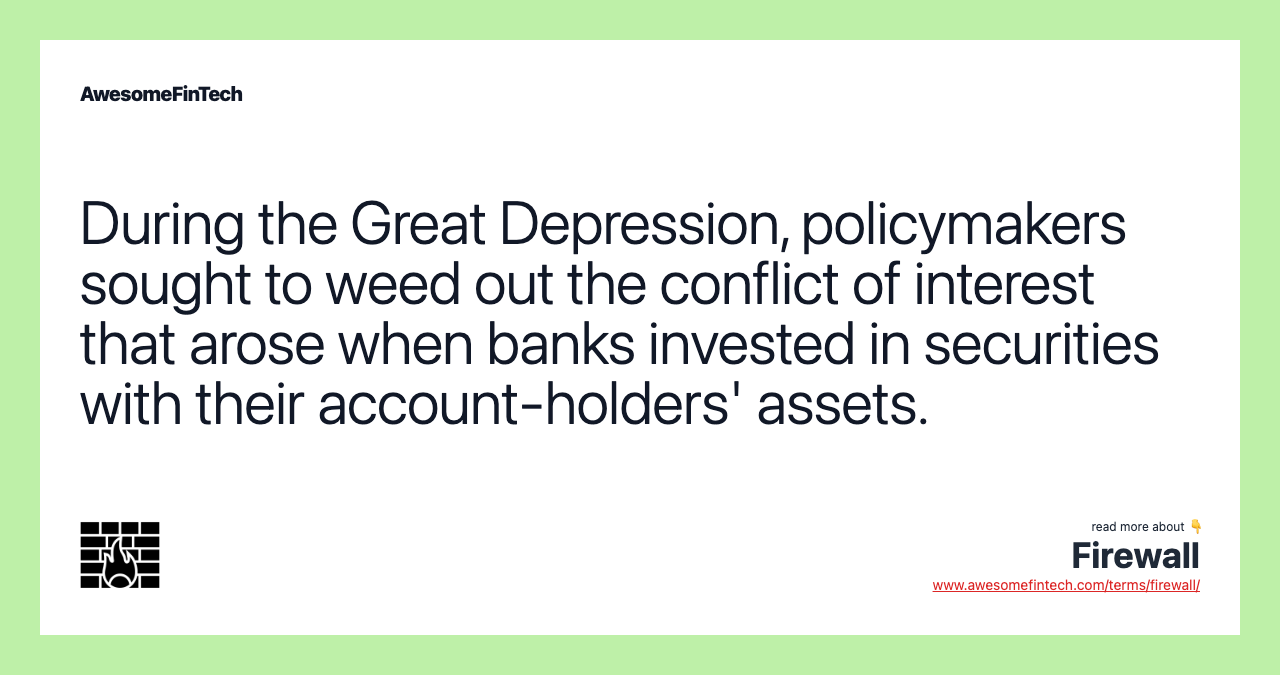 During the Great Depression, policymakers sought to weed out the conflict of interest that arose when banks invested in securities with their account-holders' assets.