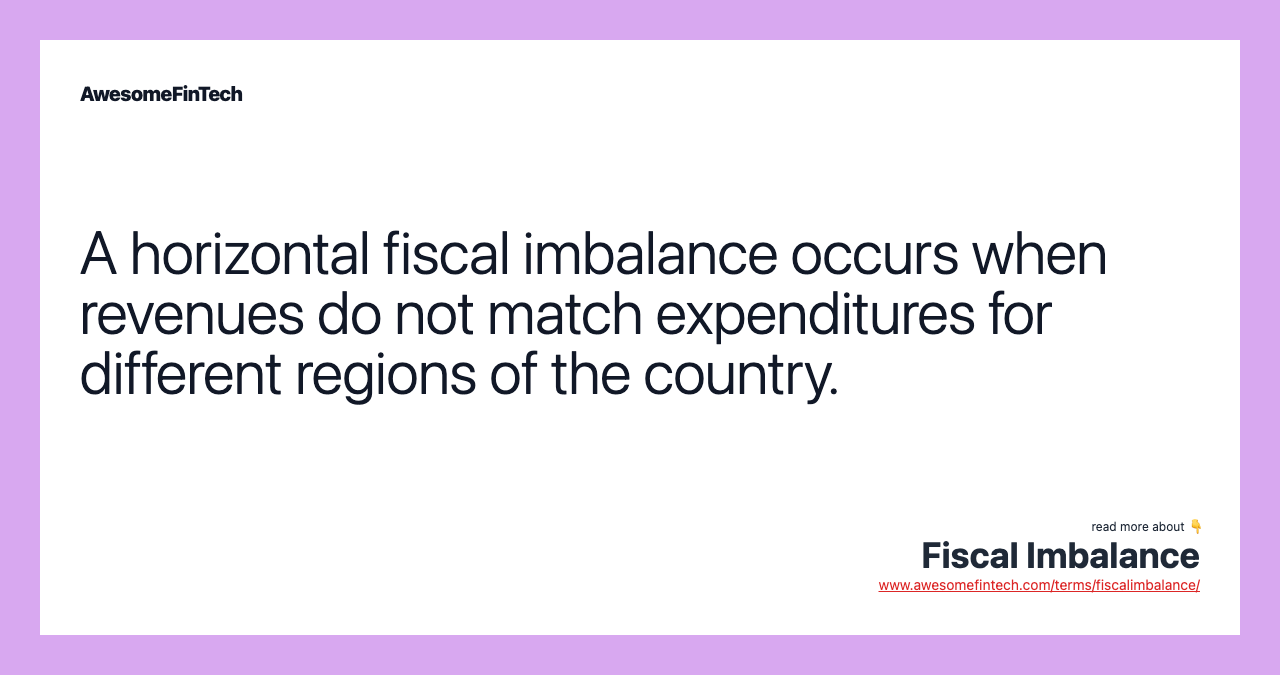 A horizontal fiscal imbalance occurs when revenues do not match expenditures for different regions of the country.