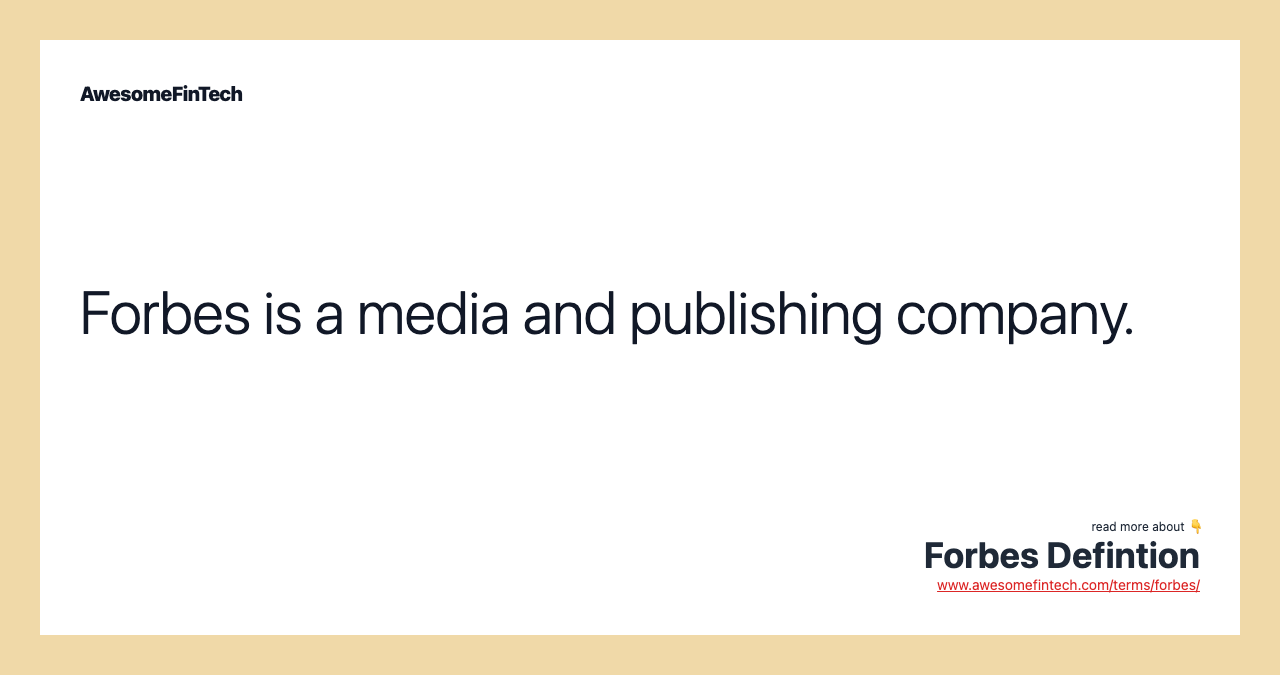 Forbes is a media and publishing company.