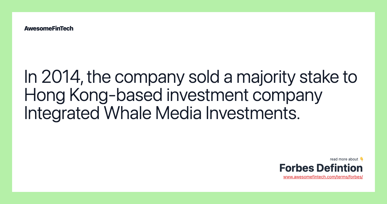 In 2014, the company sold a majority stake to Hong Kong-based investment company Integrated Whale Media Investments.
