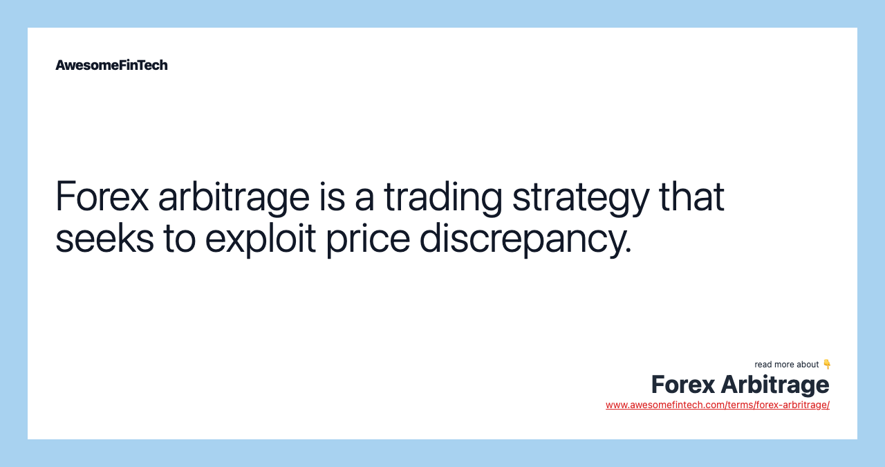 Forex arbitrage is a trading strategy that seeks to exploit price discrepancy.