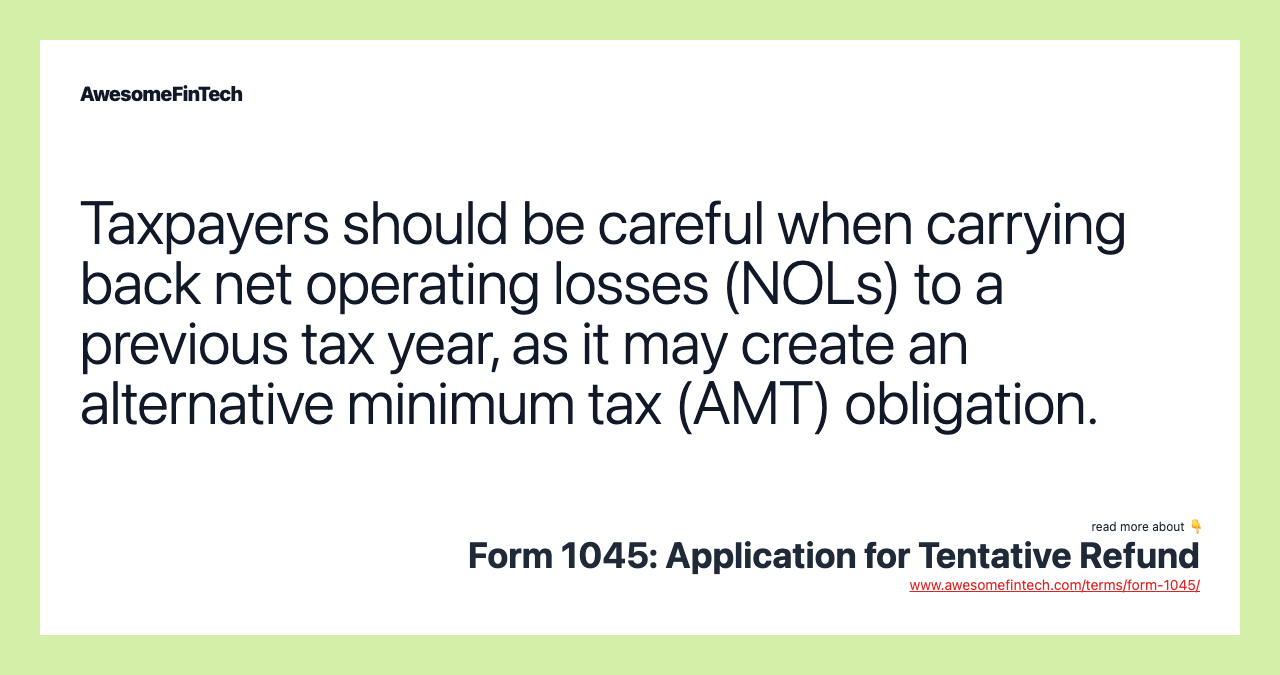 Taxpayers should be careful when carrying back net operating losses (NOLs) to a previous tax year, as it may create an alternative minimum tax (AMT) obligation.
