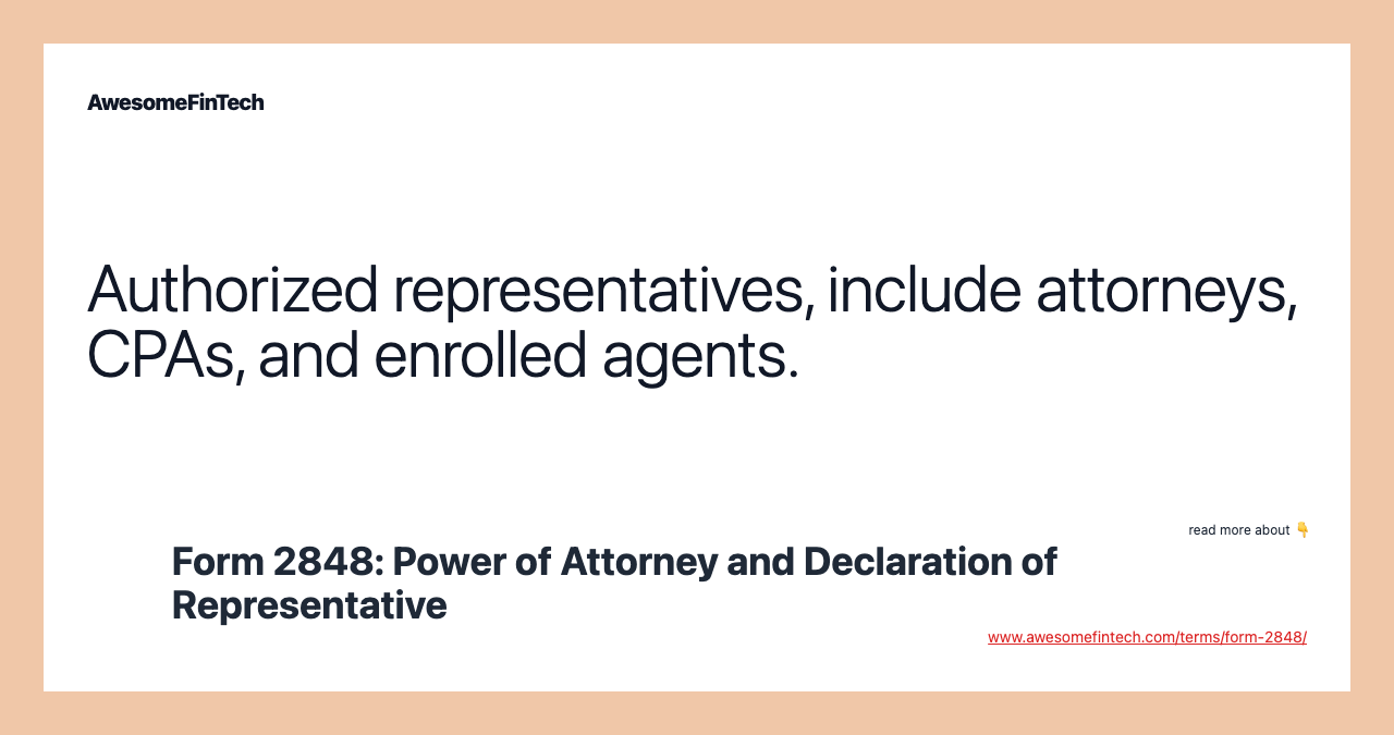 Authorized representatives, include attorneys, CPAs, and enrolled agents.