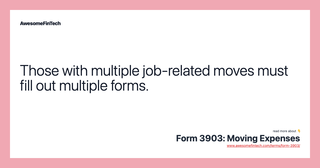 Those with multiple job-related moves must fill out multiple forms.
