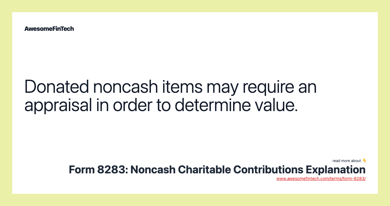 Donated noncash items may require an appraisal in order to determine value.