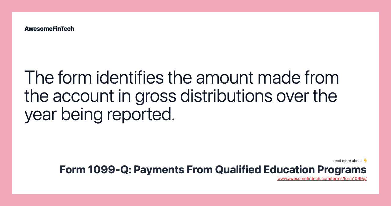 The form identifies the amount made from the account in gross distributions over the year being reported.