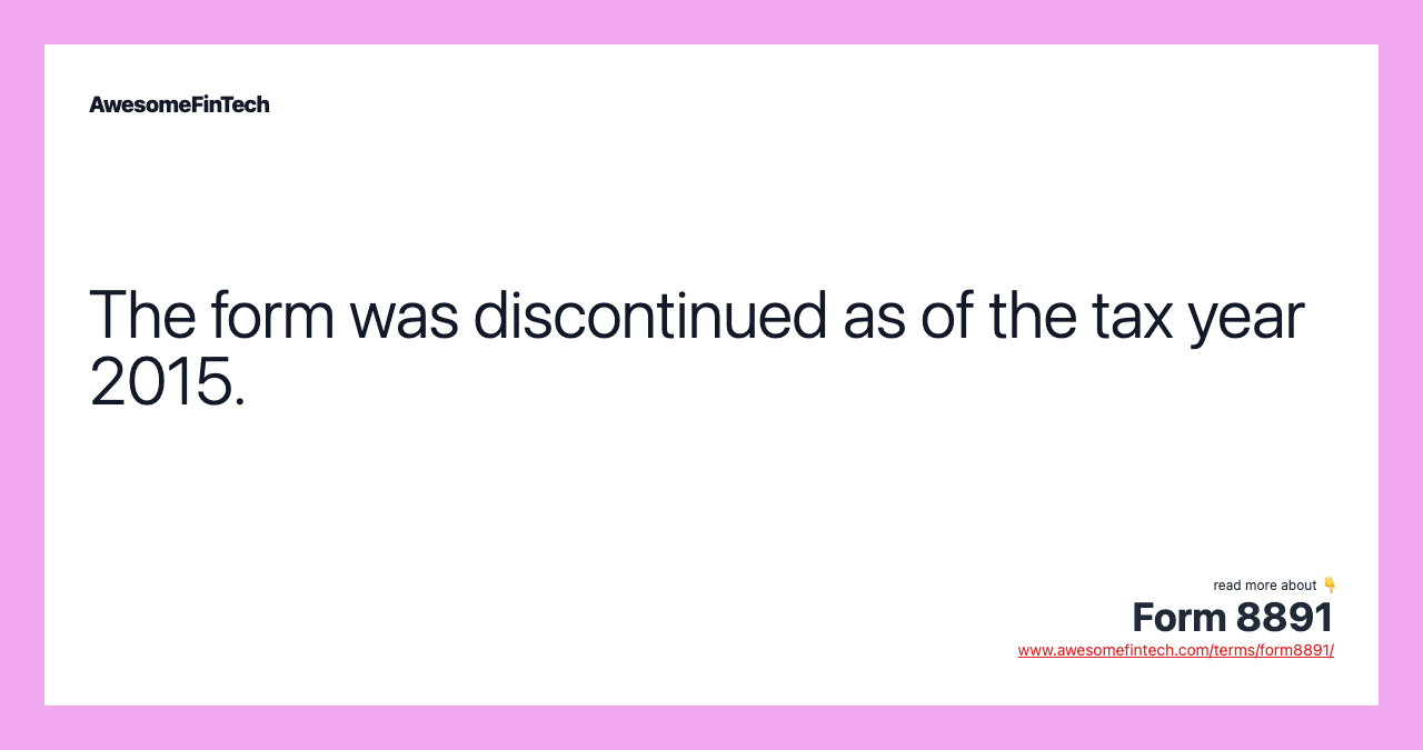 The form was discontinued as of the tax year 2015.