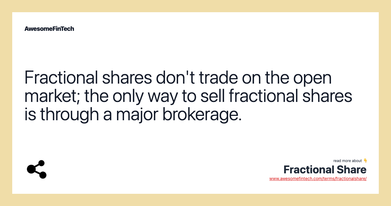 Fractional shares don't trade on the open market; the only way to sell fractional shares is through a major brokerage.