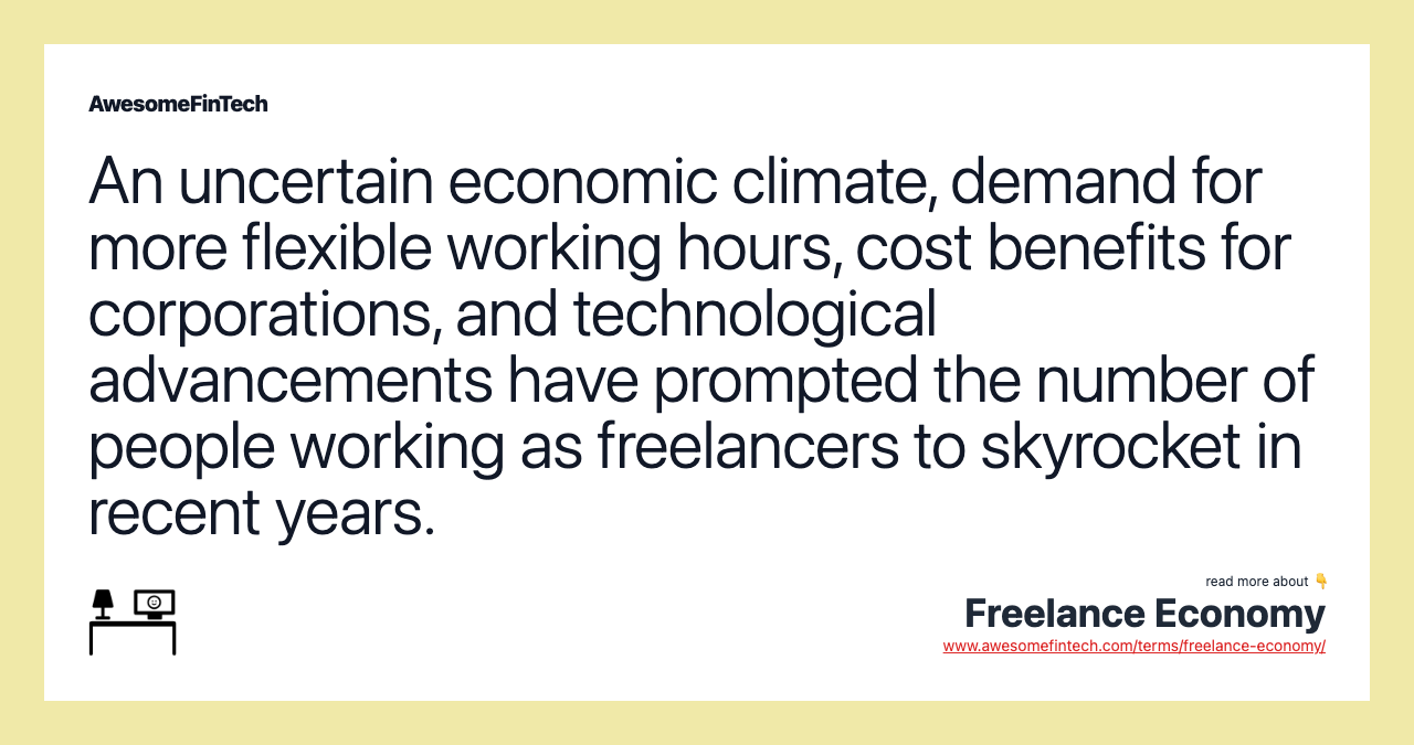 An uncertain economic climate, demand for more flexible working hours, cost benefits for corporations, and technological advancements have prompted the number of people working as freelancers to skyrocket in recent years.