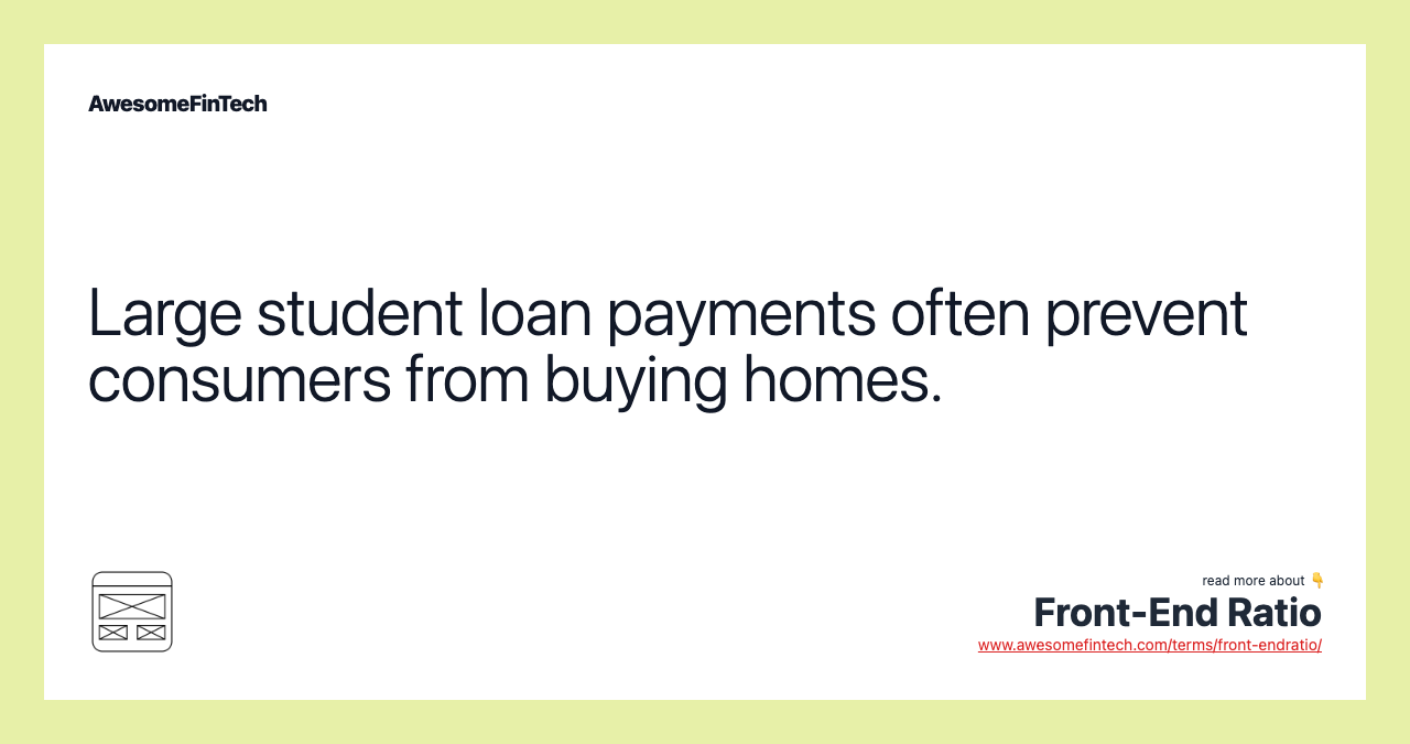 Large student loan payments often prevent consumers from buying homes.