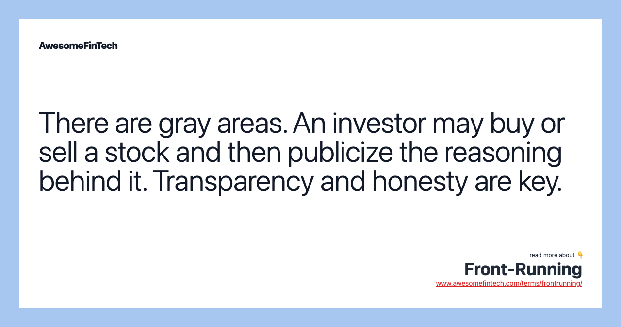 There are gray areas. An investor may buy or sell a stock and then publicize the reasoning behind it. Transparency and honesty are key.