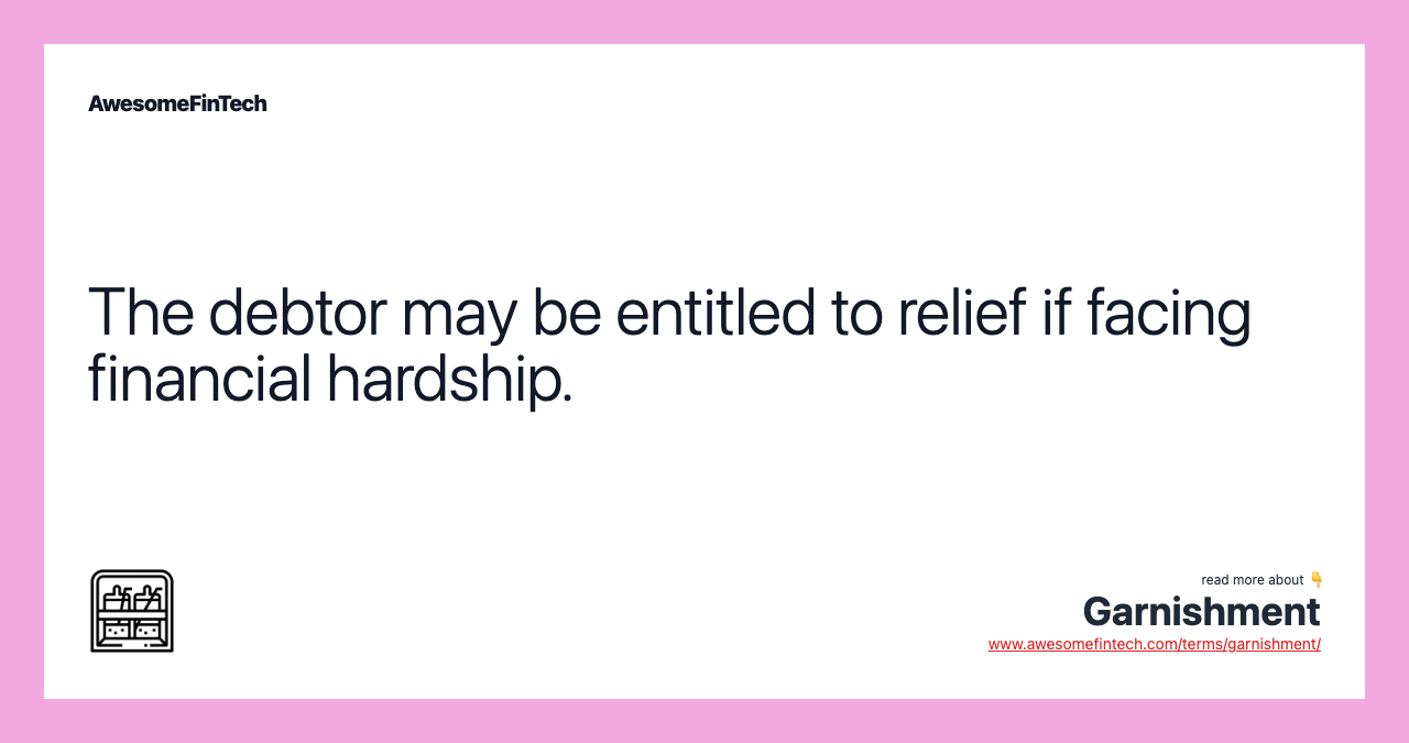 The debtor may be entitled to relief if facing financial hardship.