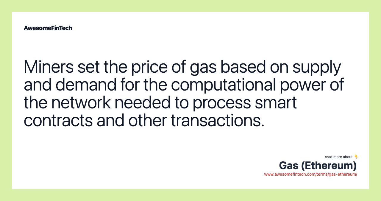 Miners set the price of gas based on supply and demand for the computational power of the network needed to process smart contracts and other transactions.