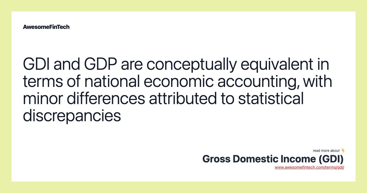 GDI and GDP are conceptually equivalent in terms of national economic accounting, with minor differences attributed to statistical discrepancies