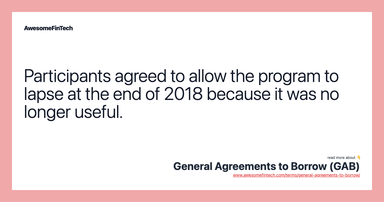 Participants agreed to allow the program to lapse at the end of 2018 because it was no longer useful.