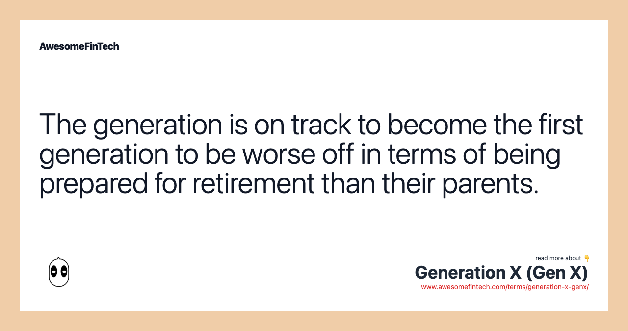 The generation is on track to become the first generation to be worse off in terms of being prepared for retirement than their parents.