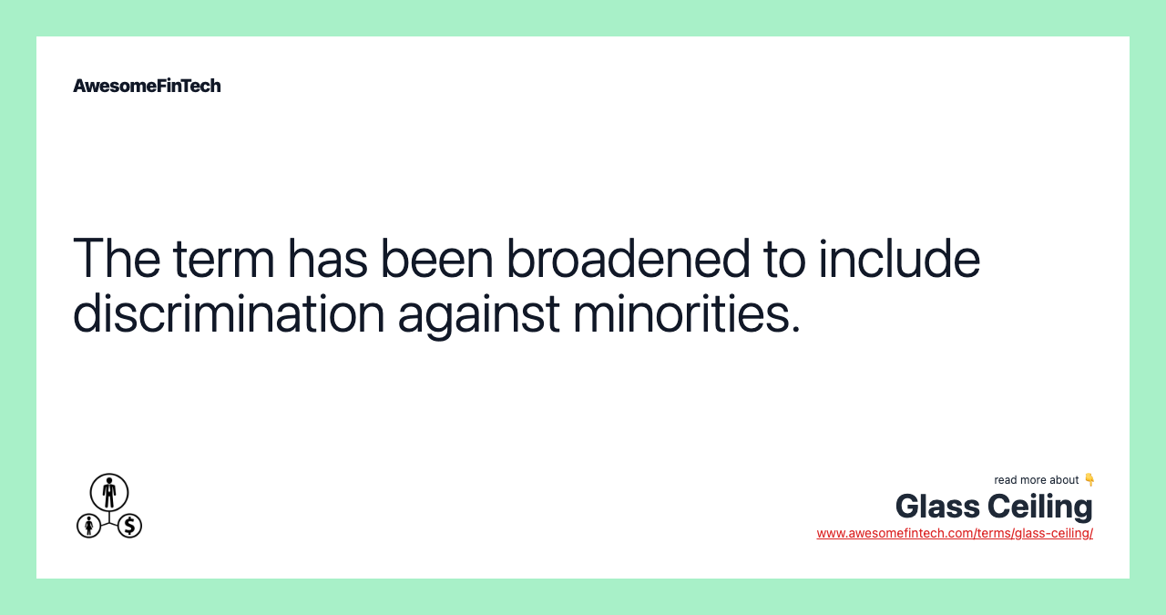 The term has been broadened to include discrimination against minorities.