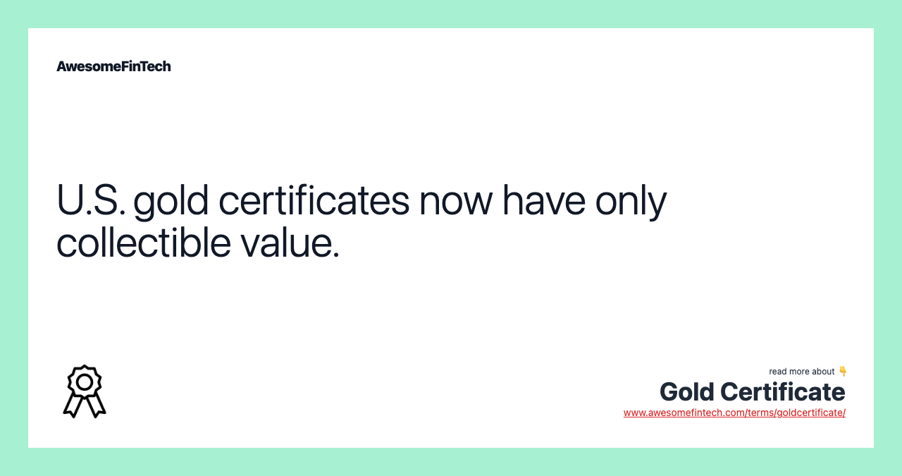 U.S. gold certificates now have only collectible value.