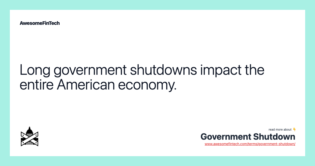 Long government shutdowns impact the entire American economy.