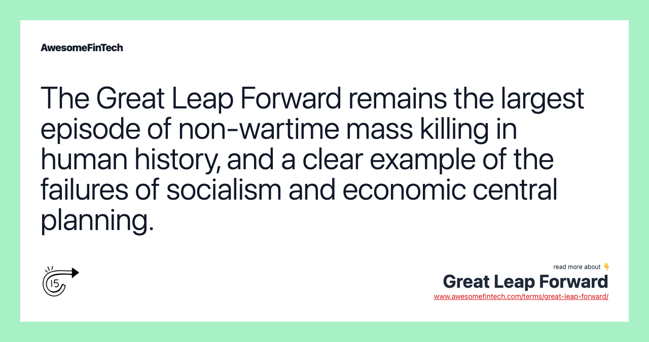 The Great Leap Forward remains the largest episode of non-wartime mass killing in human history, and a clear example of the failures of socialism and economic central planning.