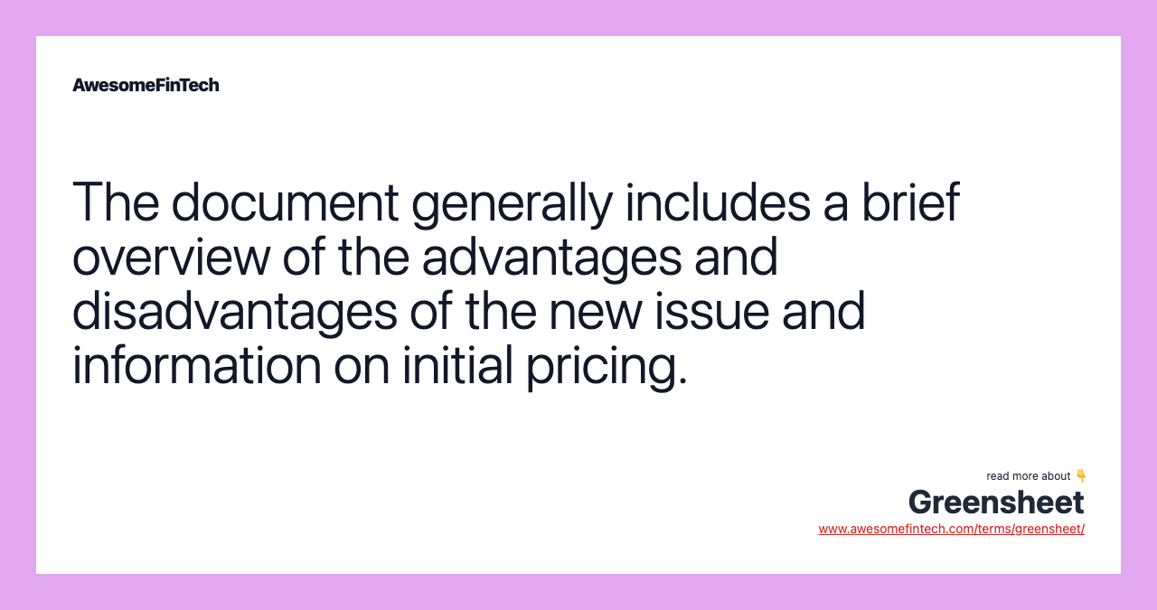 The document generally includes a brief overview of the advantages and disadvantages of the new issue and information on initial pricing.