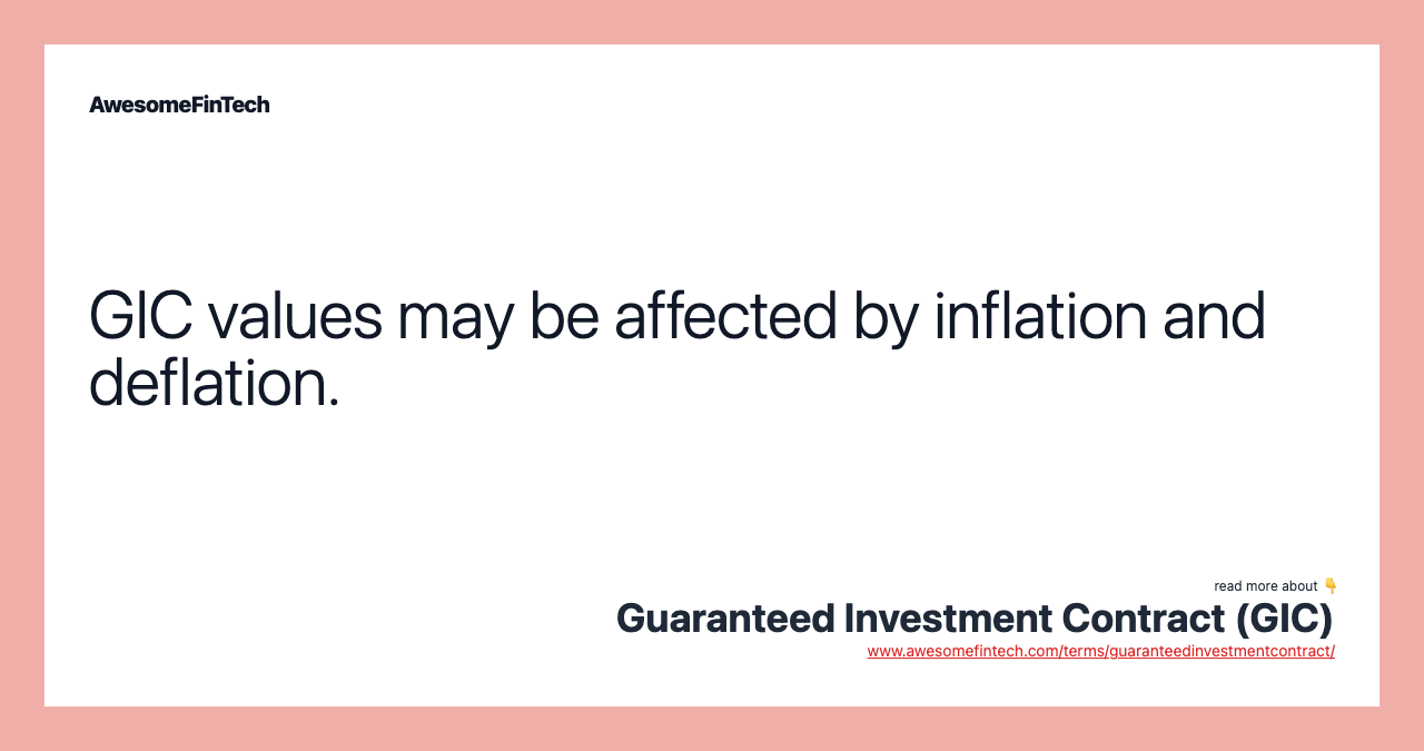 GIC values may be affected by inflation and deflation.