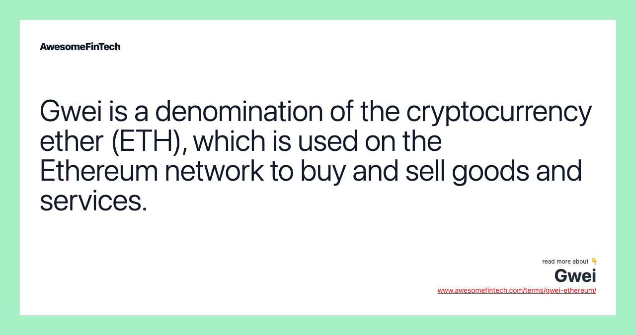 Gwei is a denomination of the cryptocurrency ether (ETH), which is used on the Ethereum network to buy and sell goods and services.