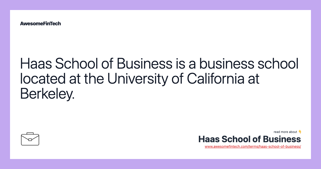 Haas School of Business is a business school located at the University of California at Berkeley.