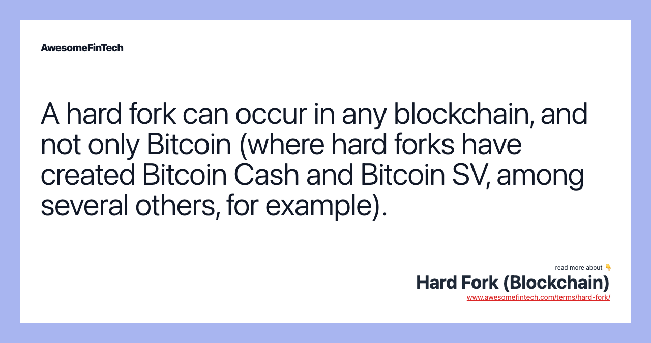 A hard fork can occur in any blockchain, and not only Bitcoin (where hard forks have created Bitcoin Cash and Bitcoin SV, among several others, for example).