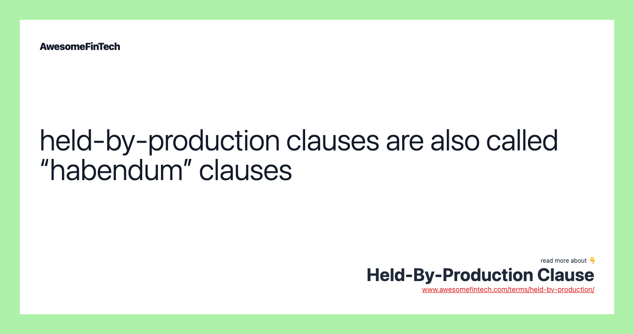 held-by-production clauses are also called “habendum” clauses