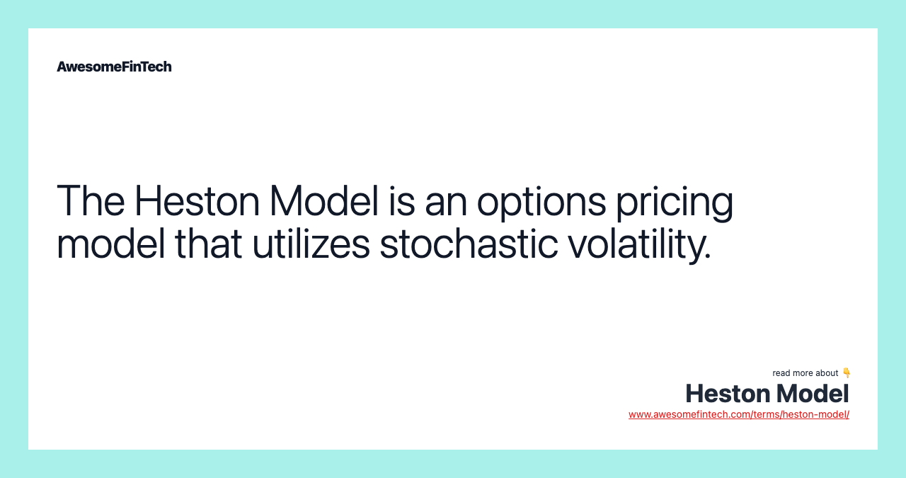 The Heston Model is an options pricing model that utilizes stochastic volatility.