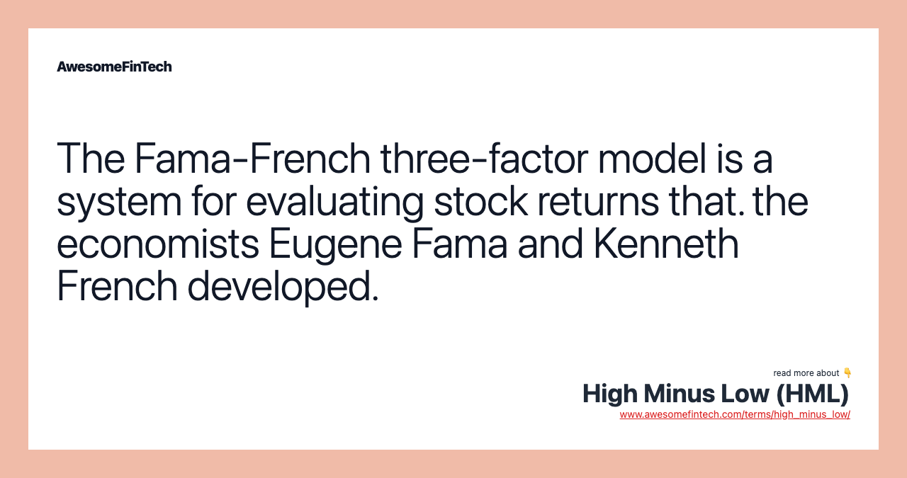 The Fama-French three-factor model is a system for evaluating stock returns that. the economists Eugene Fama and Kenneth French developed.