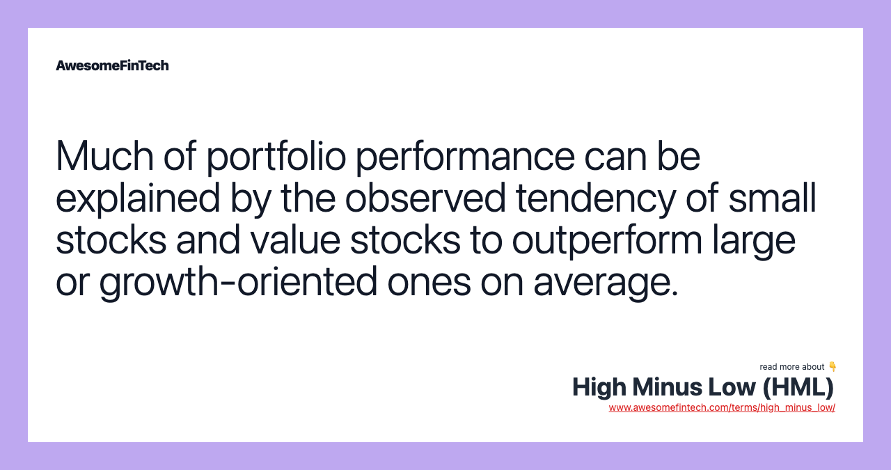 Much of portfolio performance can be explained by the observed tendency of small stocks and value stocks to outperform large or growth-oriented ones on average.