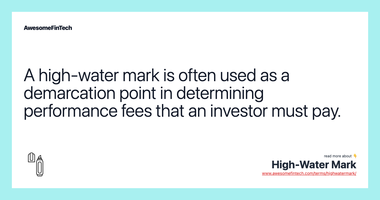 A high-water mark is often used as a demarcation point in determining performance fees that an investor must pay.