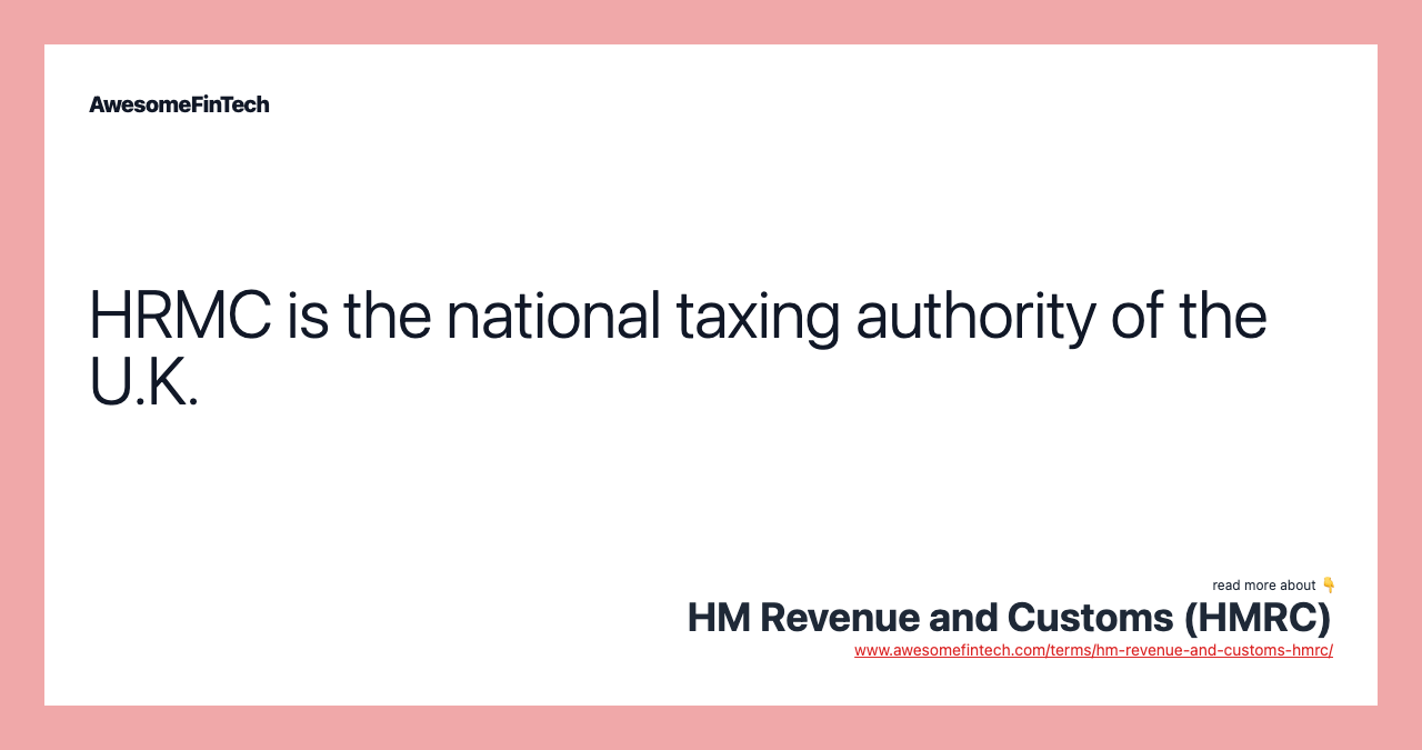 HRMC is the national taxing authority of the U.K.