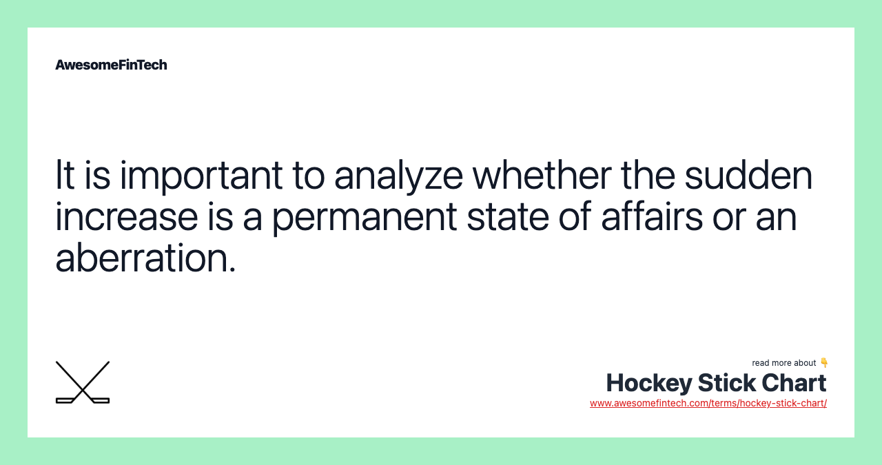 It is important to analyze whether the sudden increase is a permanent state of affairs or an aberration.